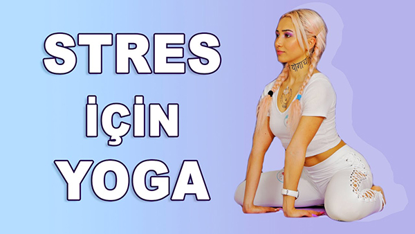 STRES İÇİN YOGA